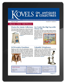 Kovels on Antiques and Collectibles Vol. 41 No. 6 – February 2015