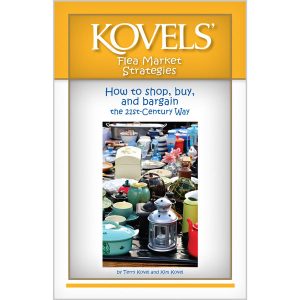 Kovels' Flea Market Strategies: How to Shop, Buy, and Bargain the 21st-Century Way (Booklet)